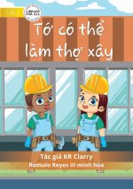 I Can Be A Builder - T? có th? l?m th? xây