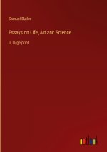 Essays on Life, Art and Science