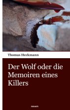 Der Wolf oder die Memoiren eines Killers