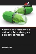 Attivit? antiossidante e antimicrobica sinergica dei semi sgrassati