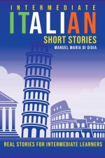 Intermediate Italian Short Stories - Real stories for intermediate learners