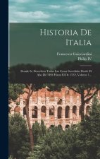 Historia De Italia: Donde Se Describen Todas Las Cosas Sucedidas Desde El A?o De 1494 Hasta El De 1532, Volume 1...