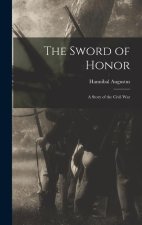 The Sword of Honor; a Story of the Civil War