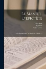 Le Manuel D'epict?te: Et Les Commentaires De Simplicius, Volume 2...