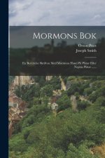 Mormons Bok: En Berättelse Skrifven Med Mormons Hand P? Pl?tar Efter Nephis Pl?tar ......