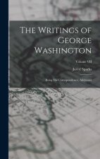 The Writings of George Washington: Being His Correspondence, Addresses; Volume VII
