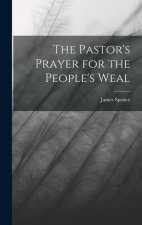 The Pastor's Prayer for the People's Weal