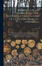 Mémoire Sur Les Travaux Qui Ont Rapport ? L'Explotation De La Mâture Dans Les Pyrennées: Avec Une Description Des Manoeuvres & Des Machines Employées