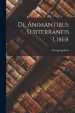 De Animantibus Subterraneis Liber