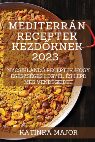 Mediterrán receptek kezd?knek 2023