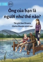 What Is Your Grandad Like? - Ông c?a b?n l? ng??i nh? th? n?o?