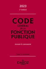 Code général de la fonction publique 2023, annoté et commenté. 2e éd. - Annoté et commenté