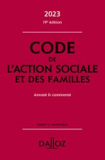 Code de l'action sociale et des familles 2023, annoté et commenté. 19e éd.