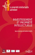 Investissement et propriété intellectuelle. La propriété intellectuelle autrement