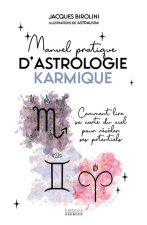 Manuel pratique d'astrologie karmique - Comment lire sa carte du ciel pour révéler ses potentiels