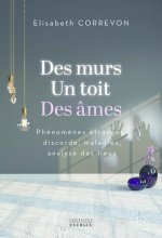 Des murs, un toit, des âmes - Phénomènes étranges - Discorde - Maladies - Analyse des lieux