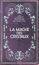 La Magie des Cristaux - Les carnets de sorcier de Marc Neu