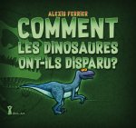 Comment les dinosaures ont-ils disparus?