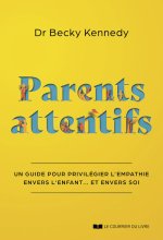 Parents attentifs - Privilégier l'empathie envers l'enfant... et envers soi