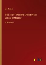 What to Do? Thoughts Evoked By the Census of Moscow