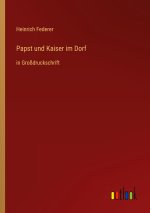 Papst und Kaiser im Dorf