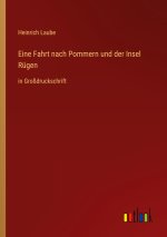 Eine Fahrt nach Pommern und der Insel Rügen