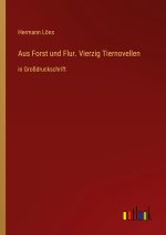 Aus Forst und Flur. Vierzig Tiernovellen