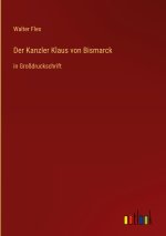 Der Kanzler Klaus von Bismarck