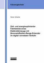 Zeit- und energieoptimierter Fahrbetrieb eines Elektrofahrzeugs mit Brennstoffzellen-Range-Extender im digital vernetzten Verkehr
