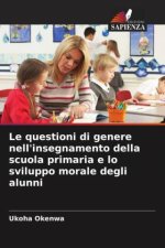 Le questioni di genere nell'insegnamento della scuola primaria e lo sviluppo morale degli alunni