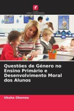 Quest?es de Género no Ensino Primário e Desenvolvimento Moral dos Alunos