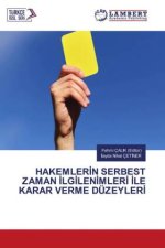 HAKEMLER?N SERBEST ZAMAN ?LG?LEN?MLER? ?LE KARAR VERME DÜZEYLER?