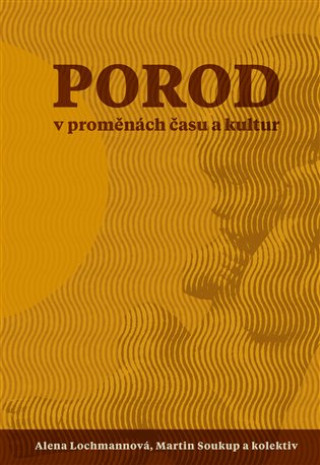 Porod v proměnách času a kultur