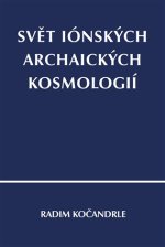 Svět iónských archaických kosmologií