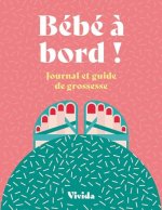 Bébé à bord ! - Journal et guide de grossesse