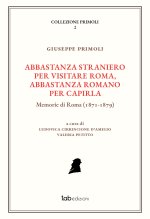 Abbastanza straniero per visitare Roma, abbastanza romano per capirla. Memorie di Roma (1871-1879)