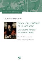 Pascal ou le défaut de la méthode - Lecture des Pensées selon leur ordre - Volume 1