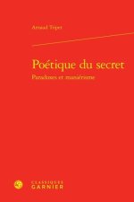 Poétique du secret paradoxes et maniérisme
