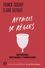 Affaires de règles - Coupe menstruelle et techniques du corps