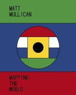 Matt Mullican. Mapping the World /anglais/allemand
