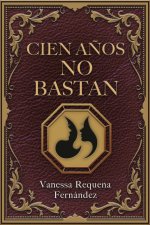 CIEN AÑOS NO BASTAN