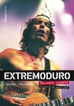 EXTREMODURO TALENTO INNATO BIOGRAFIA NO OFICIAL