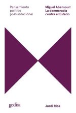 MIGEL ABENSOUR LA DEMOCRACIA CONTRA EL ESTADO