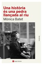 UNA HISTORIA ES UNA PEDRA LLENCADA AL RIU