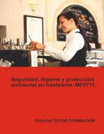 SEGURIDAD HIGIENE Y PROTECCION AMBIENTAL EN HOSTELERIA. MF0