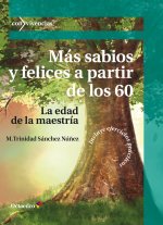 MAS SABIOS Y FELICES A PARTIR DE LOS 60