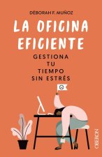 LA OFICINA EFICIENTE GESTIONA TU TIEMPO SIN ESTRES