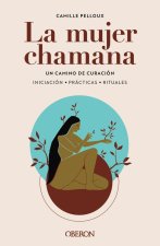 LA MUJER CHAMANA UN CAMINO DE SANACION