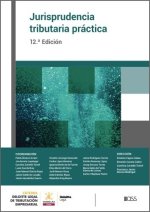 JURISPRUDENCIA TRIBUTARIA PRACTICA (12.ª EDICION)