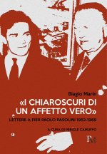 chiaroscuri di un affetto vero». Lettere a Pier Paolo Pasolini 1952-1969
